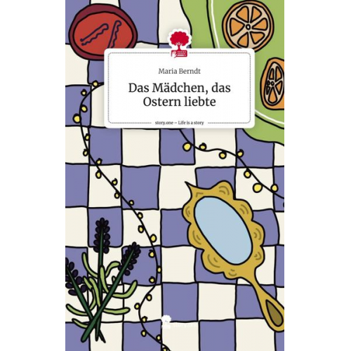 Maria Berndt - Das Mädchen, das Ostern liebte. Life is a Story - story.one