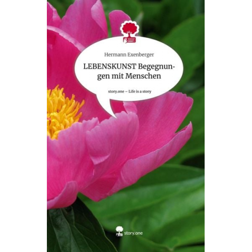 Hermann Exenberger - LEBENSKUNST Begegnungen mit Menschen. Life is a Story - story.one