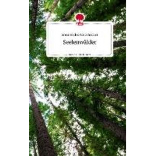 Anna Sophie Moosheimer - Seelenwälder. Life is a Story - story.one