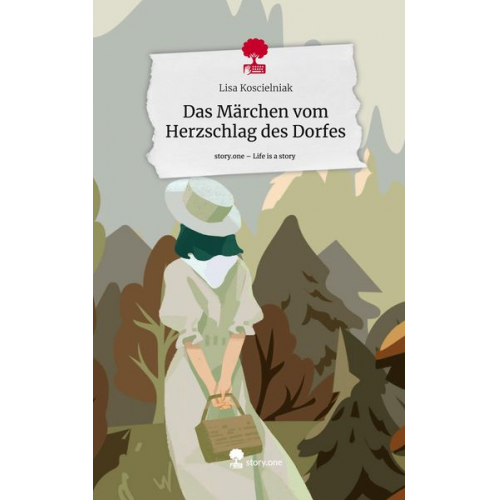 Lisa Koscielniak - Das Märchen vom Herzschlag des Dorfes. Life is a Story - story.one