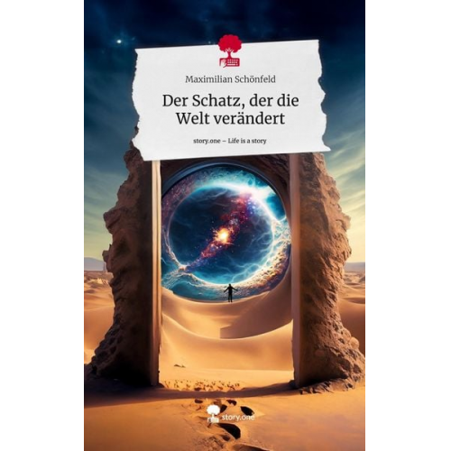 Maximilian Schönfeld - Der Schatz, der die Welt verändert. Life is a Story - story.one