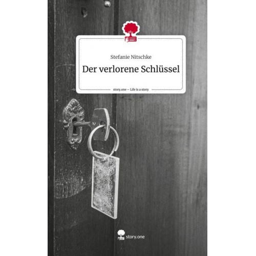 Stefanie Nitschke - Der verlorene Schlüssel. Life is a Story - story.one