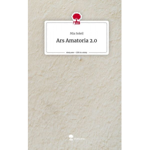 Mia Soleil - Ars Amatoria 2.0. Life is a Story - story.one