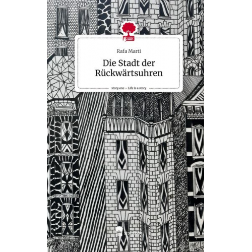 Rafa Marti - Die Stadt der Rückwärtsuhren. Life is a Story - story.one