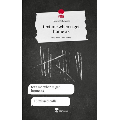 Jakub Debowski - Text me when u get home xx. Life is a Story - story.one