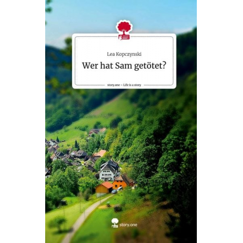 Lea Kopczynski - Wer hat Sam getötet?. Life is a Story - story.one