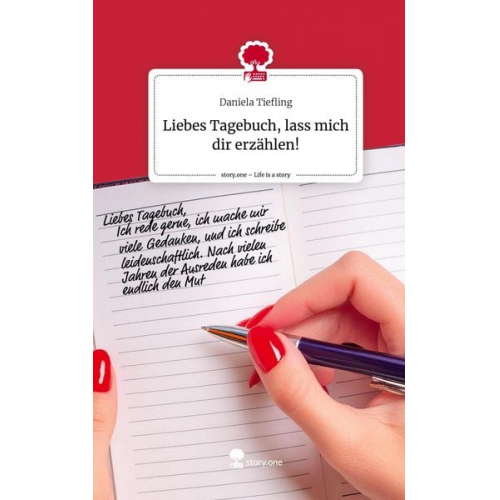 Daniela Tiefling - Liebes Tagebuch, lass mich dir erzählen!. Life is a Story - story.one