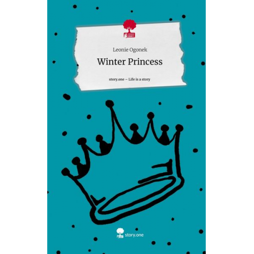 Leonie Ogonek - Winter Princess. Life is a Story - story.one