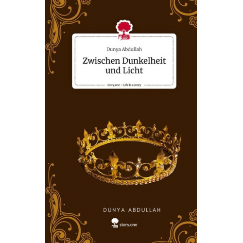 Dunya Abdullah - Zwischen Dunkelheit und Licht. Life is a Story - story.one