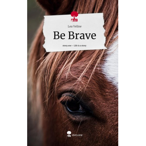 Lea Veline - Be Brave. Life is a Story - story.one