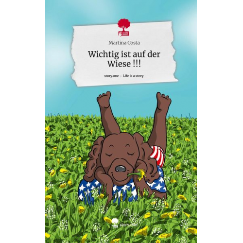 Martina Costa - Wichtig ist auf der Wiese !!!. Life is a Story - story.one