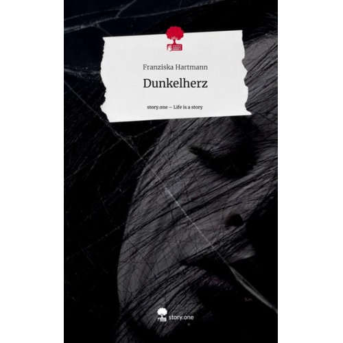 Franziska Hartmann - Dunkelherz. Life is a Story - story.one
