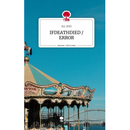 H. I. Xto - IFDEATHDIED / ERROR. Life is a Story - story.one