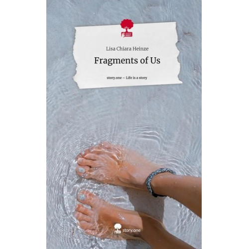 Lisa Chiara Heinze - Fragments of Us. Life is a Story - story.one