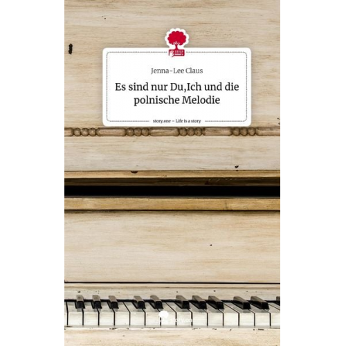 Jenna-Lee Claus - Es sind nur Du,Ich und die polnische Melodie. Life is a Story - story.one