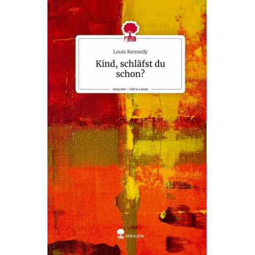 Louis Kennedy - Kind, schläfst du schon?. Life is a Story - story.one