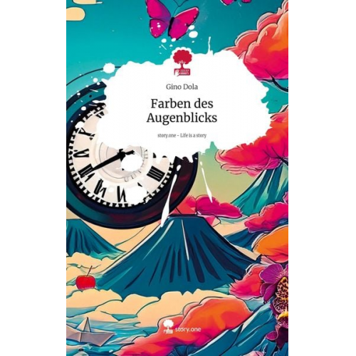 Gino Dola - Farben des Augenblicks. Life is a Story - story.one