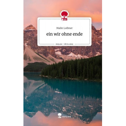 Malin Loibner - Ein wir ohne ende. Life is a Story - story.one