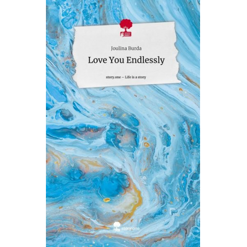 Joulina Burda - Love You Endlessly. Life is a Story - story.one