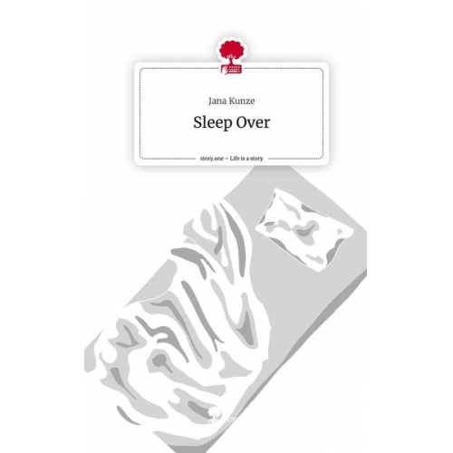 Jana Kunze - Sleep Over. Life is a Story - story.one
