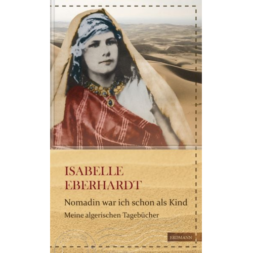 Isabelle Eberhardt - Nomadin war ich schon als Kind