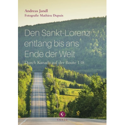 Andreas Jandl Mathieu Dupuis (Fotogr.) - Den Sankt-Lorenz entlang bis ans Ende der Welt:
