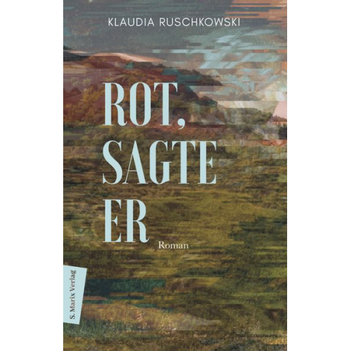 Klaudia Ruschkowski - Rot, sagte er