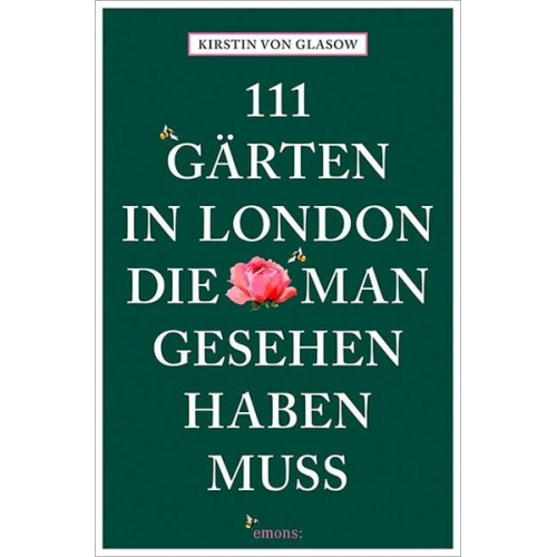 Kirstin Glasow - 111 Gärten in London, die man gesehen haben muss