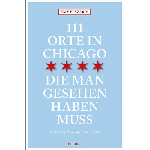 Amy Bizzarri - 111 Orte in Chicago, die man gesehen haben muss