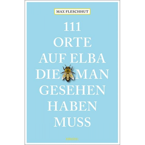 Max Fleschhut - 111 Orte auf Elba, die man gesehen haben muss