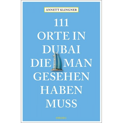 Annett Klingner - 111 Orte in Dubai, die man gesehen haben muss