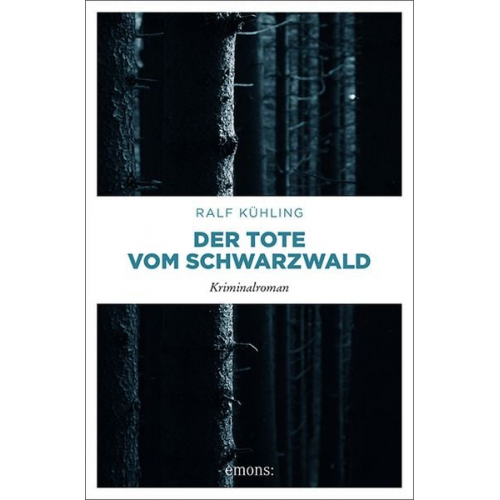 Ralf Kühling - Der Tote vom Schwarzwald