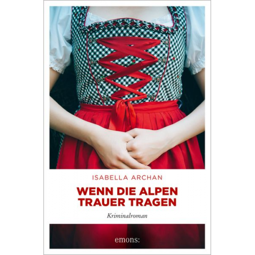 Isabella Archan - Wenn die Alpen Trauer tragen