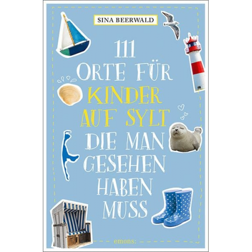 Sina Beerwald - 111 Orte für Kinder auf Sylt, die man gesehen haben muss