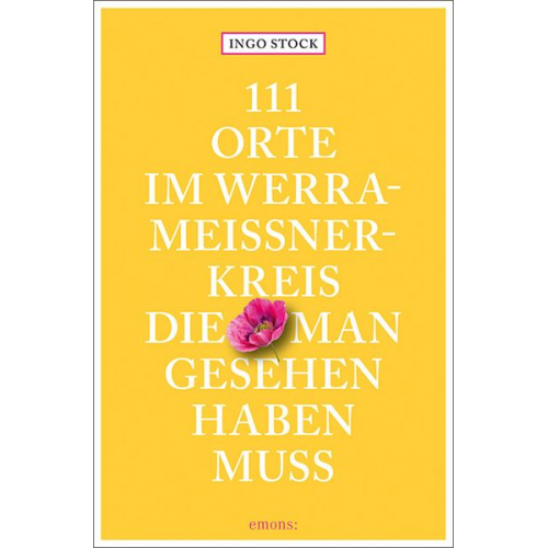 Ingo Stock - 111 Orte im Werra-Meißner-Kreis, die man gesehen haben muss