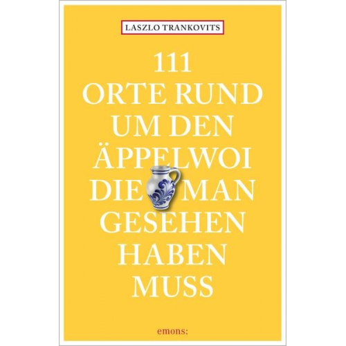 Laszlo Trankovits - 111 Orte rund um den Äppelwoi, die man gesehen haben muss