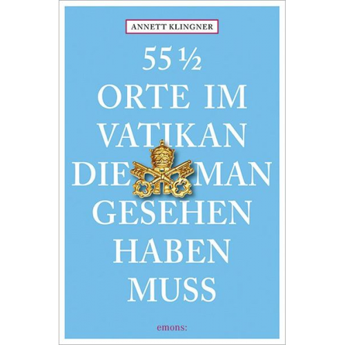 Annett Klingner - 55 1/2 Orte im Vatikan, die man gesehen haben muss