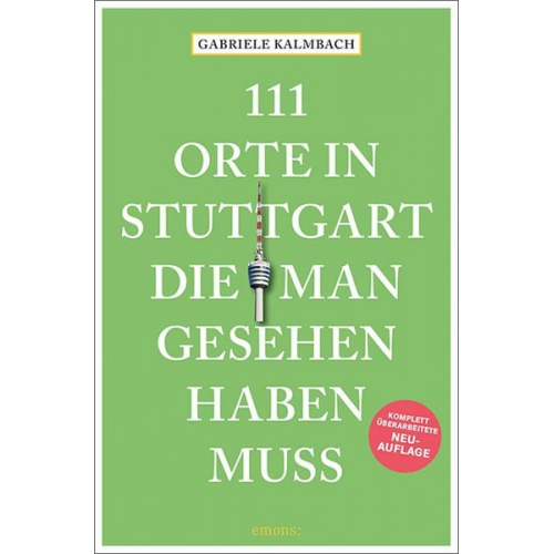 Gabriele Kalmbach - 111 Orte in Stuttgart, die man gesehen haben muss