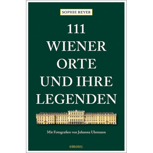 Sophie Reyer - 111 Wiener Orte und ihre Legenden