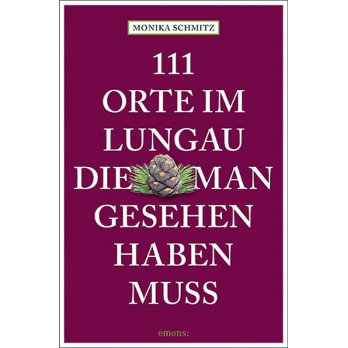 Monika Schmitz - 111 Orte im Lungau, die man gesehen haben muss