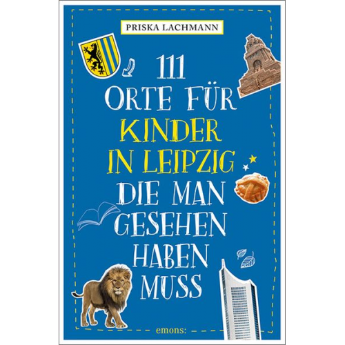 Priska Lachmann - 111 Orte für Kinder in Leipzig, die man gesehen haben muss