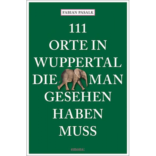 Fabian Pasalk - 111 Orte in Wuppertal, die man gesehen haben muss