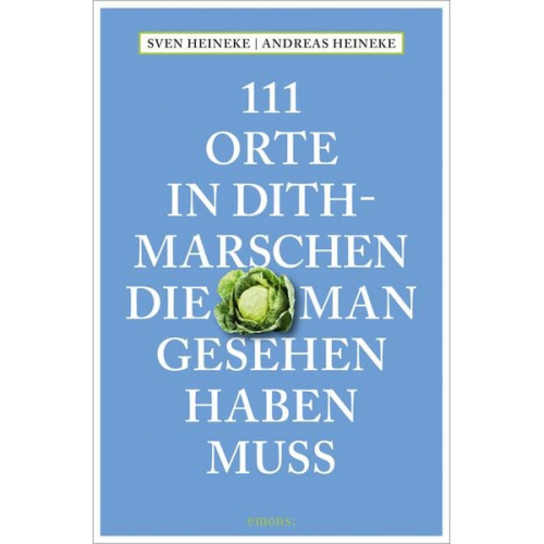 Andreas Heineke Sven Heineke - 111 Orte in Dithmarschen, die man gesehen haben muss