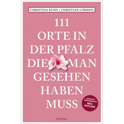 Christina Kuhn Christian Löhden - 111 Orte in der Pfalz, die man gesehen haben muss