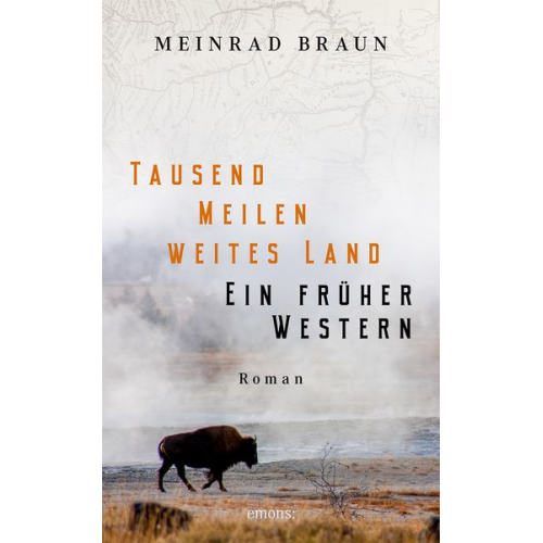 Meinrad Braun - Tausend Meilen weites Land. Ein früher Western