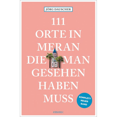 Jörg Dauscher - 111 Orte in Meran, die man gesehen haben muss