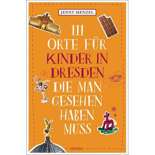 Jenny Menzel - 111 Orte für Kinder in Dresden, die man gesehen haben muss