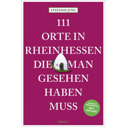 Stefanie Jung - 111 Orte in Rheinhessen, die man gesehen haben muss