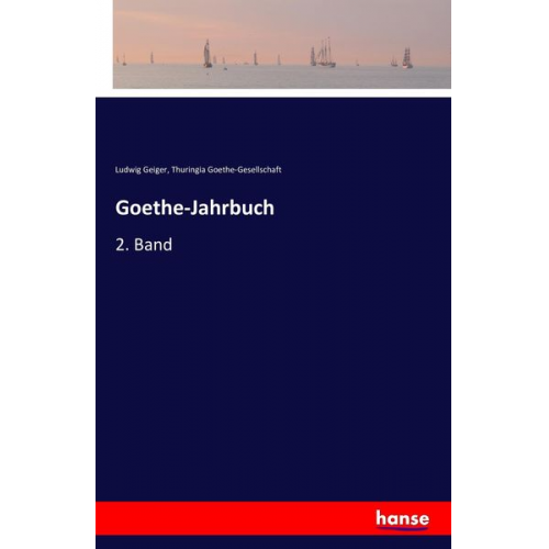 Ludwig Geiger Thuringia Goethe-Gesellschaft (Weimar - Goethe-Jahrbuch