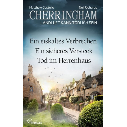 Matthew Costello Neil Richards - Cherringham Sammelband - Folge 40-42